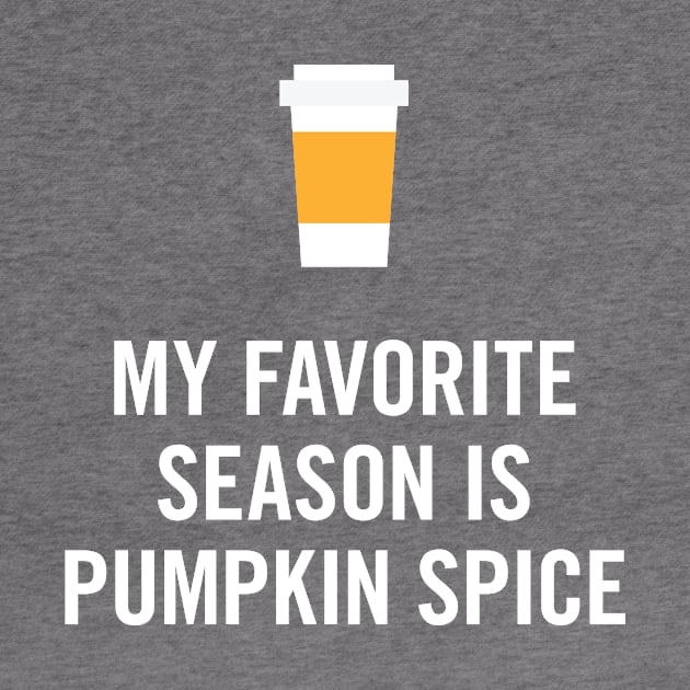 My Favorite Season is Pumpkin Spice by zubiacreative